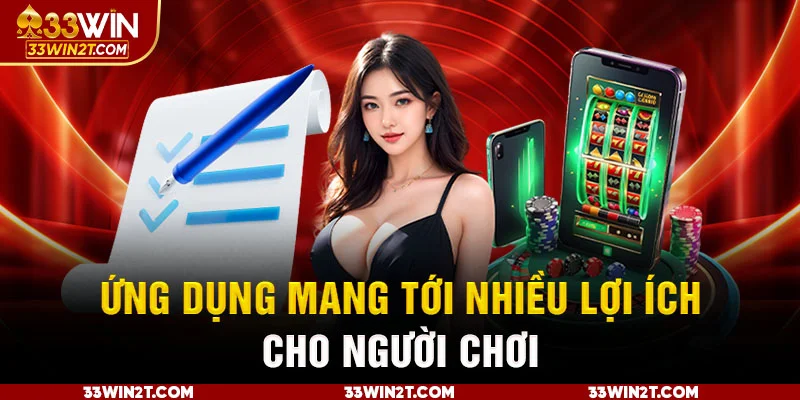 Ứng dụng mang tới nhiều lợi ích cho người chơi