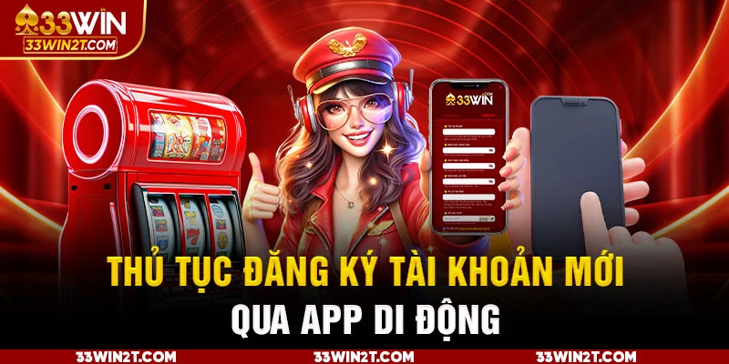 Thủ tục đăng ký tài khoản mới qua app di động