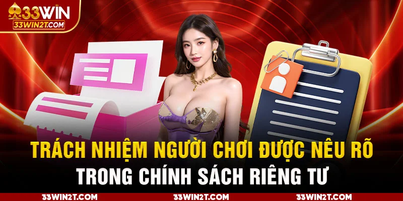 Trách nhiệm người chơi được nêu rõ trong chính sách riêng tư