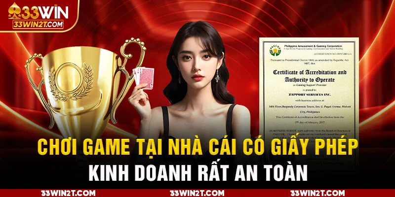 Chơi game tại nhà cái có giấy phép kinh doanh rất an toàn