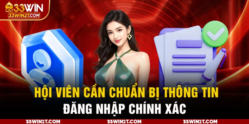 Hội viên cần chuẩn bị thông tin đăng nhập chính xác