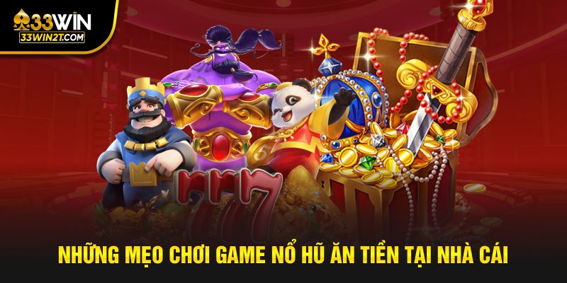 Những mẹo trải nghiệm tựa game an toàn, dễ kiếm thưởng 