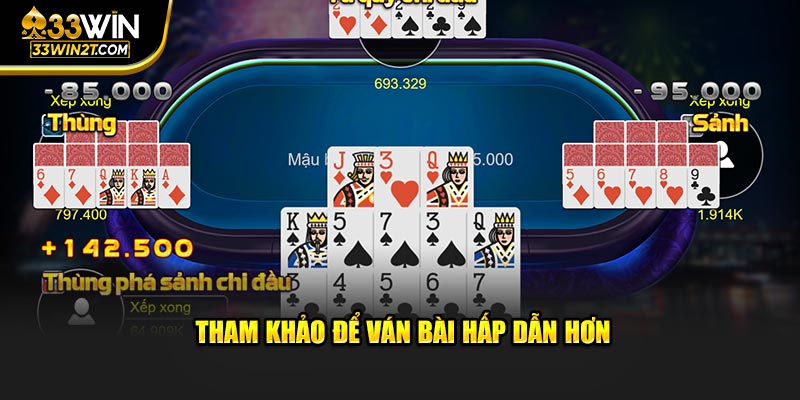 Tham khảo để ván bài hấp dẫn hơn